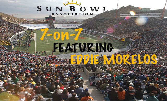 7-ON-7 OF COLLEGE FOOTBALL AND THE SUN BOWL VIDEO SERIES (PART SIX)